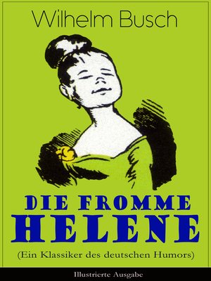 cover image of Die fromme Helene (Ein Klassiker des deutschen Humors)--Illustrierte Ausgabe
